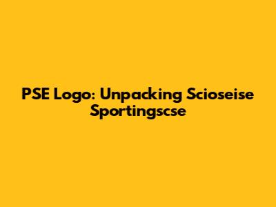 PSE Logo: Unpacking Scioseise Sportingscse