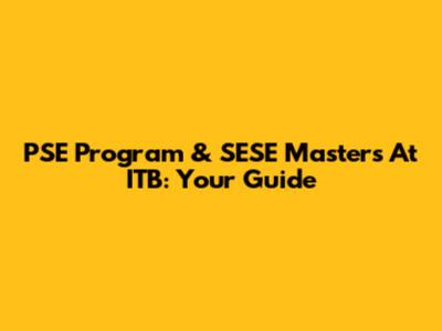 PSE Program & SESE Masters At ITB: Your Guide