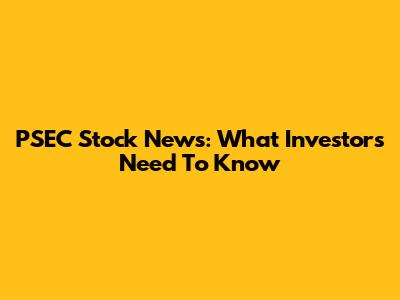 PSEC Stock News: What Investors Need To Know