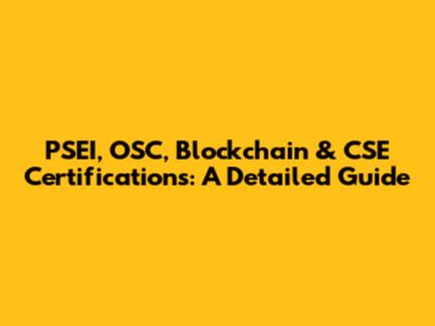 PSEI, OSC, Blockchain & CSE Certifications: A Detailed Guide