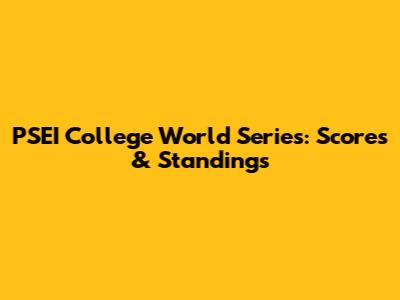 PSEI College World Series: Scores & Standings