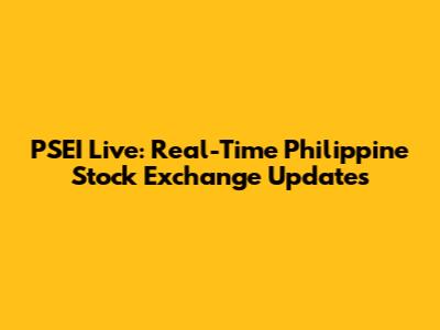 PSEI Live: Real-Time Philippine Stock Exchange Updates