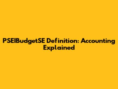 PSEIBudgetSE Definition: Accounting Explained