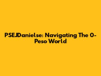 PSEJDanielse: Navigating The 0-Peso World