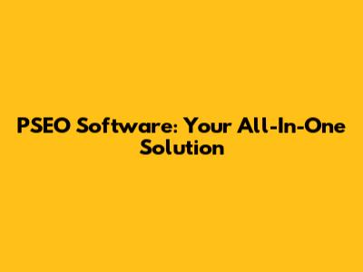 PSEO Software: Your All-In-One Solution