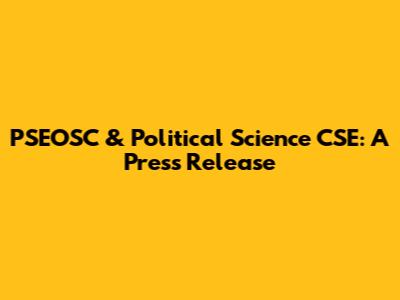 PSEOSC & Political Science CSE: A Press Release