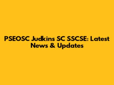 PSEOSC Judkins SC SSCSE: Latest News & Updates