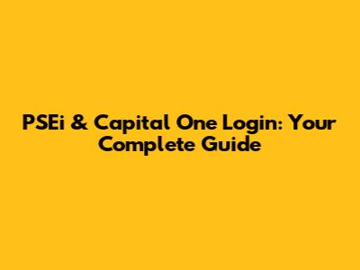 PSEi & Capital One Login: Your Complete Guide