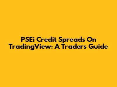 PSEi Credit Spreads On TradingView: A Trader's Guide