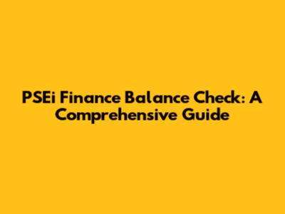 PSEi Finance Balance Check: A Comprehensive Guide
