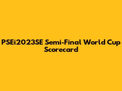 PSEi2023SE Semi-Final World Cup Scorecard