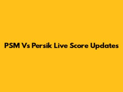 PSM Vs Persik Live Score Updates