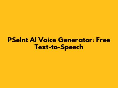 PSeInt AI Voice Generator: Free Text-to-Speech