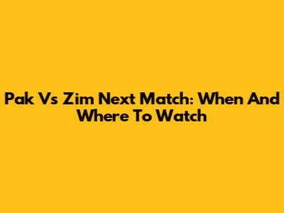 Pak Vs Zim Next Match: When And Where To Watch