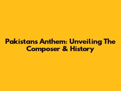 Pakistan's Anthem: Unveiling The Composer & History