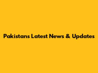 Pakistan's Latest News & Updates
