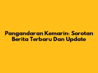 Pangandaran Kemarin: Sorotan Berita Terbaru Dan Update