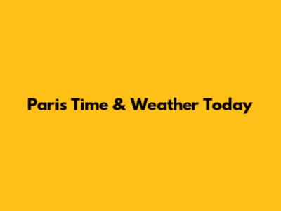 Paris Time & Weather Today