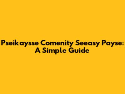 Pseikaysse Comenity Seeasy Payse: A Simple Guide