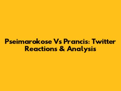 Pseimarokose Vs Prancis: Twitter Reactions & Analysis