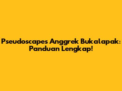 Pseudoscapes Anggrek Bukalapak: Panduan Lengkap!