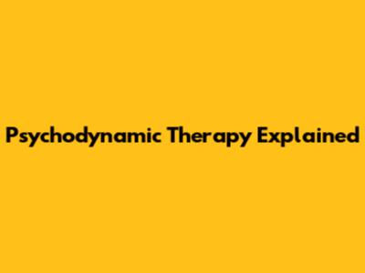 Psychodynamic Therapy Explained