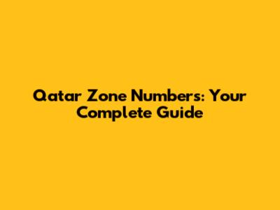 Qatar Zone Numbers: Your Complete Guide