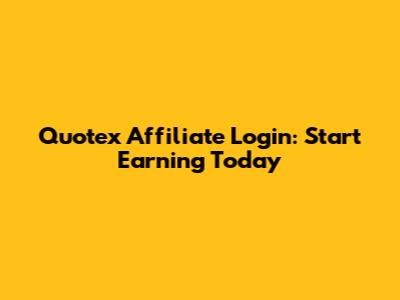 Quotex Affiliate Login: Start Earning Today