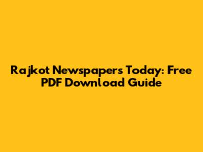 Rajkot Newspapers Today: Free PDF Download Guide