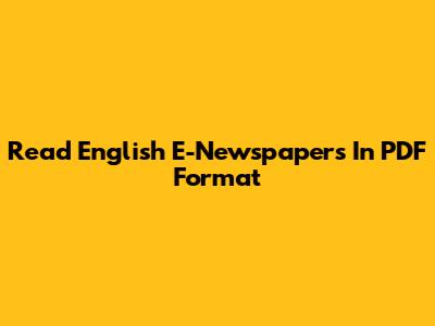 Read English E-Newspapers In PDF Format