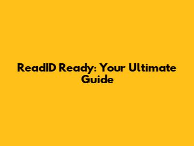 ReadID Ready: Your Ultimate Guide