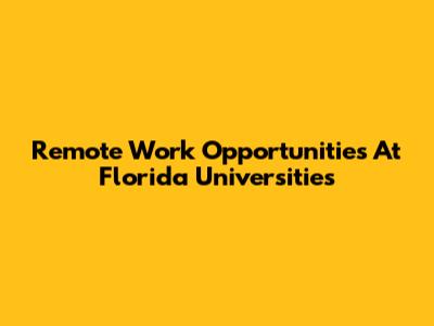 Remote Work Opportunities At Florida Universities