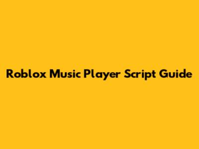 Roblox Music Player Script Guide