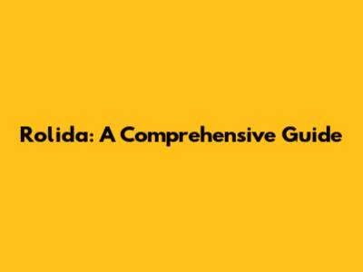 Rolida: A Comprehensive Guide