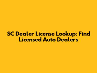 SC Dealer License Lookup: Find Licensed Auto Dealers