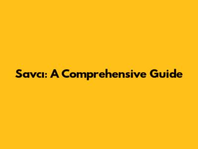 Savcı: A Comprehensive Guide