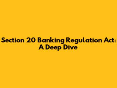 Section 20 Banking Regulation Act: A Deep Dive