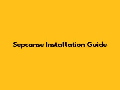 Sepcanse Installation Guide