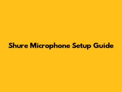 Shure Microphone Setup Guide