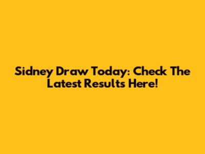Sidney Draw Today: Check The Latest Results Here!
