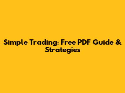 Simple Trading: Free PDF Guide & Strategies