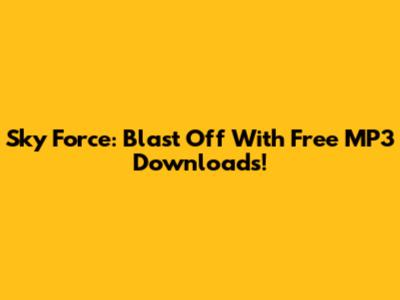 Sky Force: Blast Off With Free MP3 Downloads!