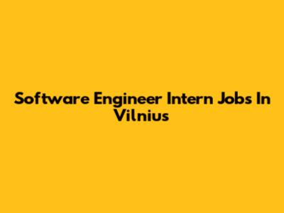 Software Engineer Intern Jobs In Vilnius