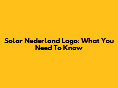 Solar Nederland Logo: What You Need To Know
