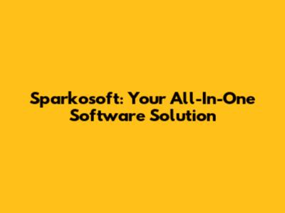 Sparkosoft: Your All-In-One Software Solution