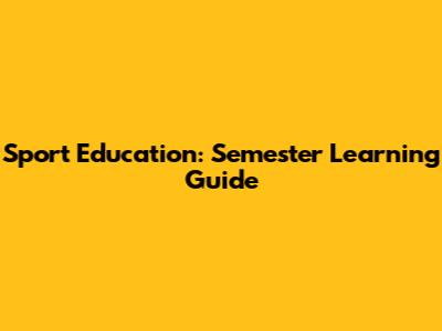 Sport Education: Semester Learning Guide