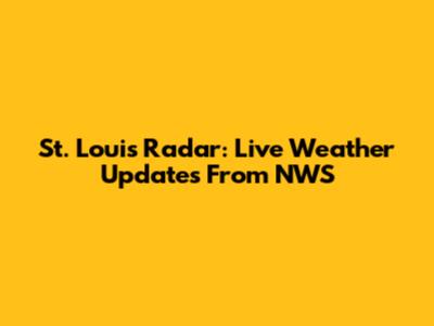 St. Louis Radar: Live Weather Updates From NWS