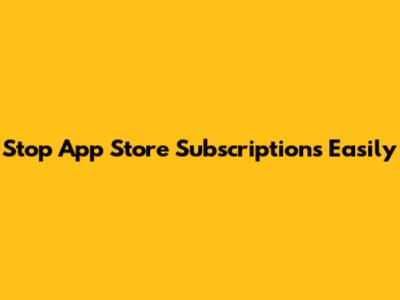 Stop App Store Subscriptions Easily