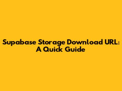 Supabase Storage Download URL: A Quick Guide