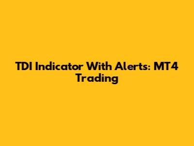TDI Indicator With Alerts: MT4 Trading